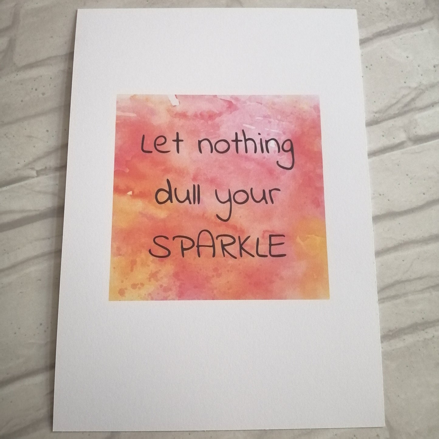 Let nothing dull your sparkle Print