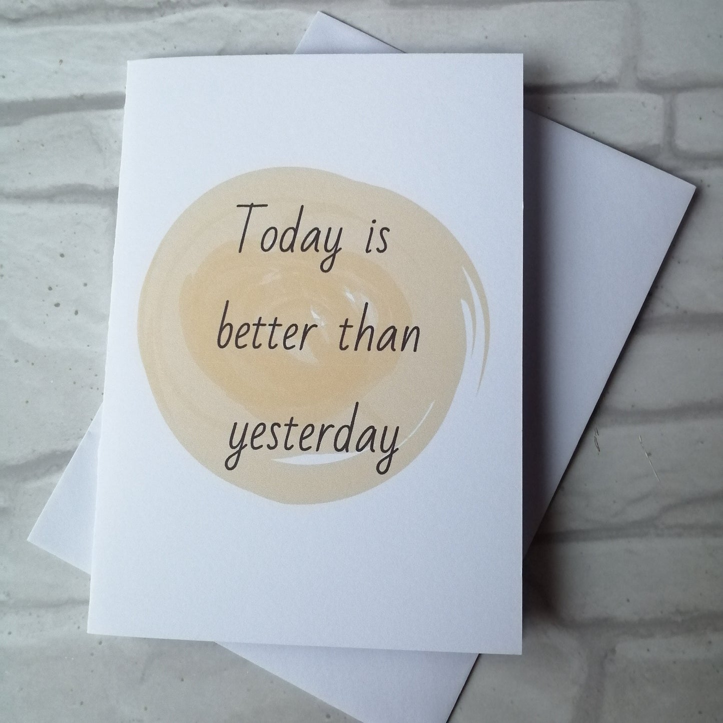 Today is better than yesterday Card