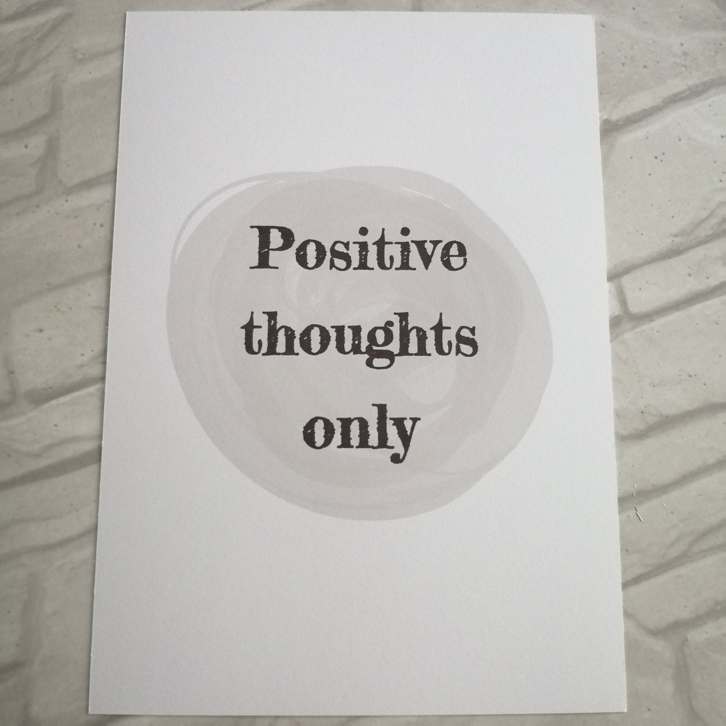Positive thoughts only Print