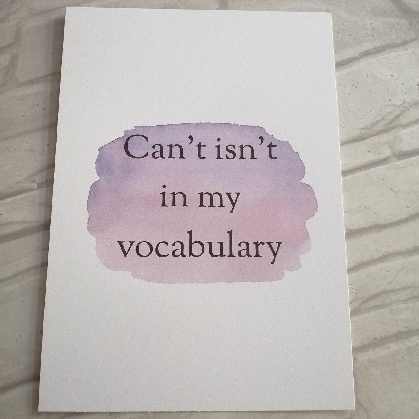 Cant isnt in my vocabulary Print - Bluesky's creation