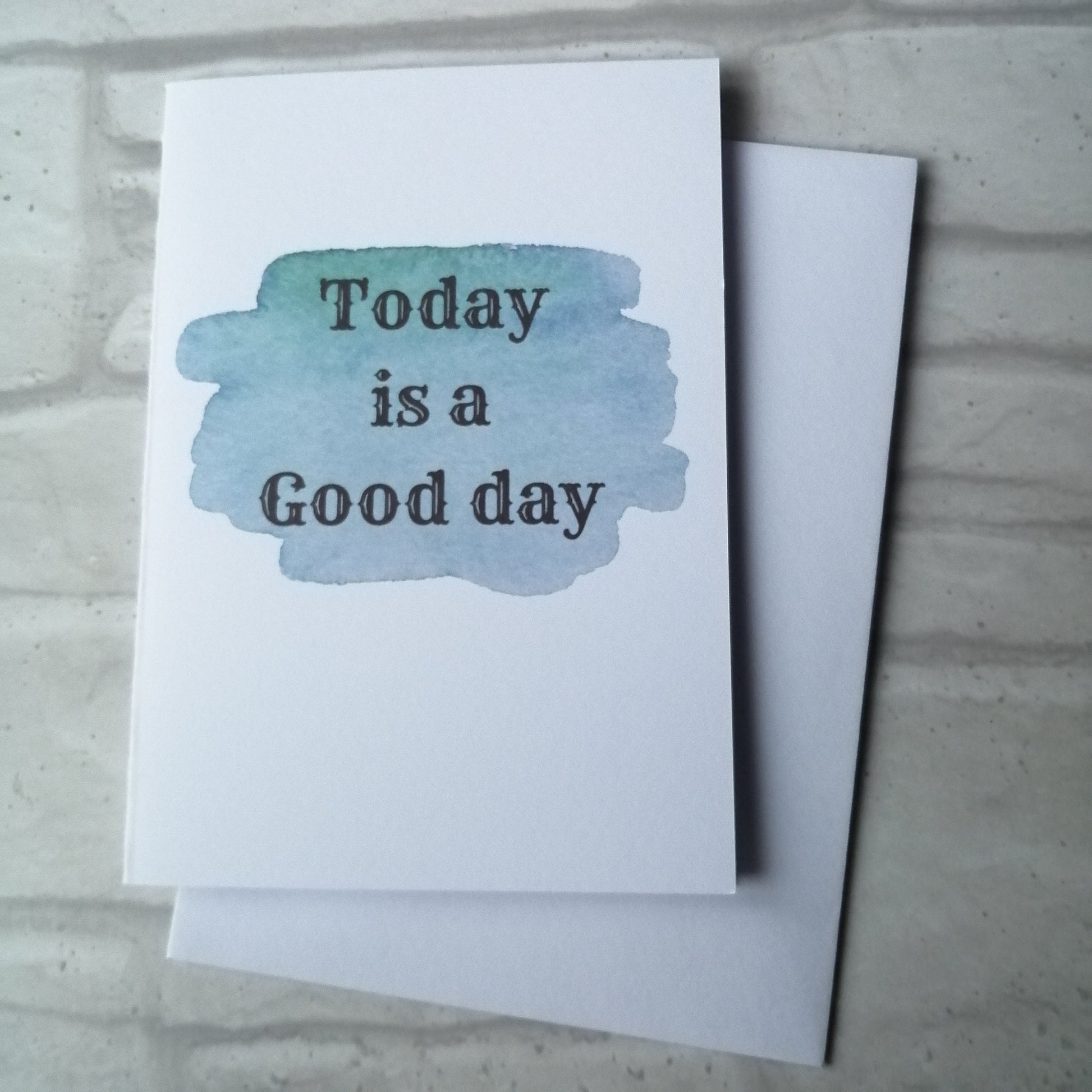 Today is a good day Card - Bluesky's creation
