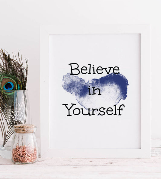 Believe in Yourself Print