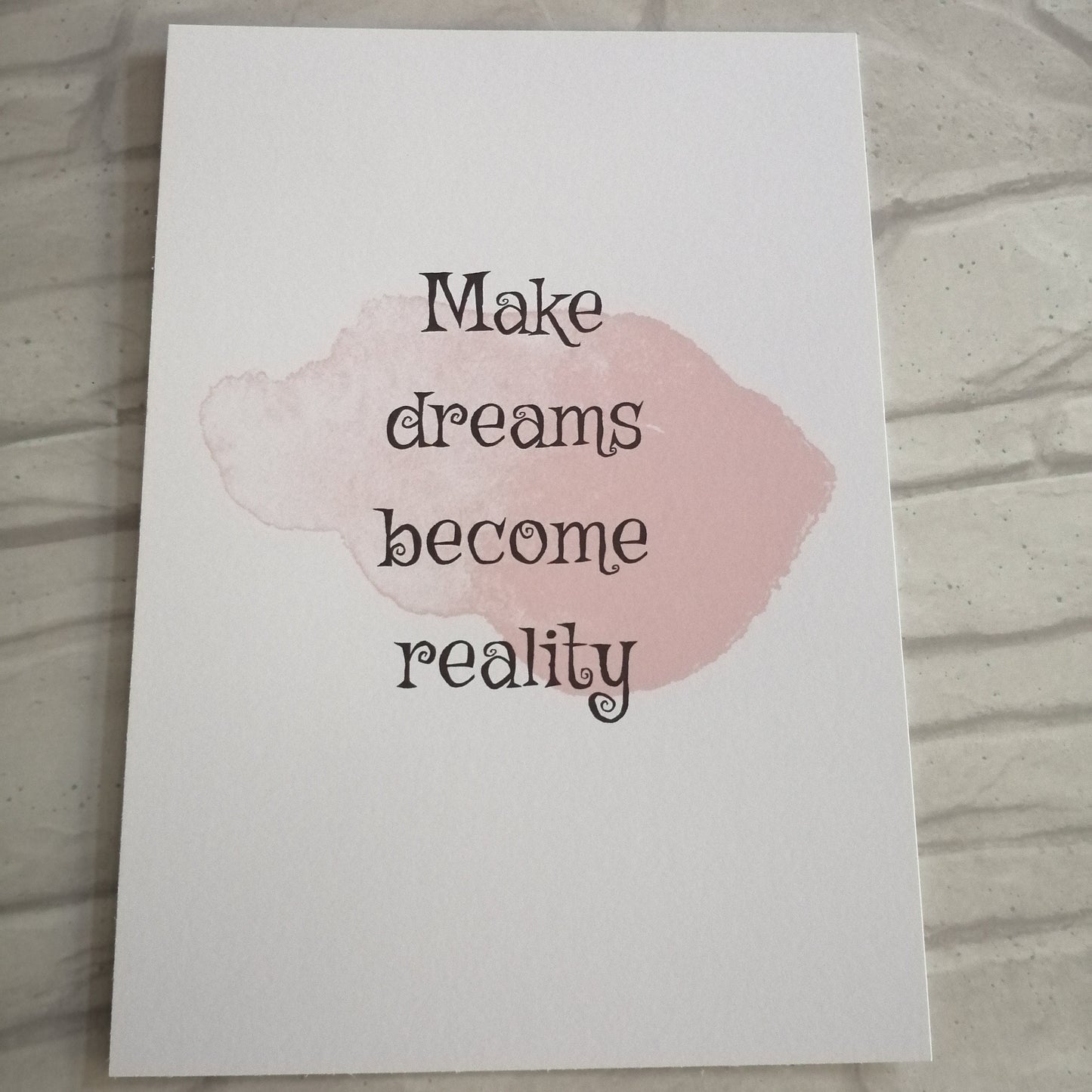 Make dreams become reality Print