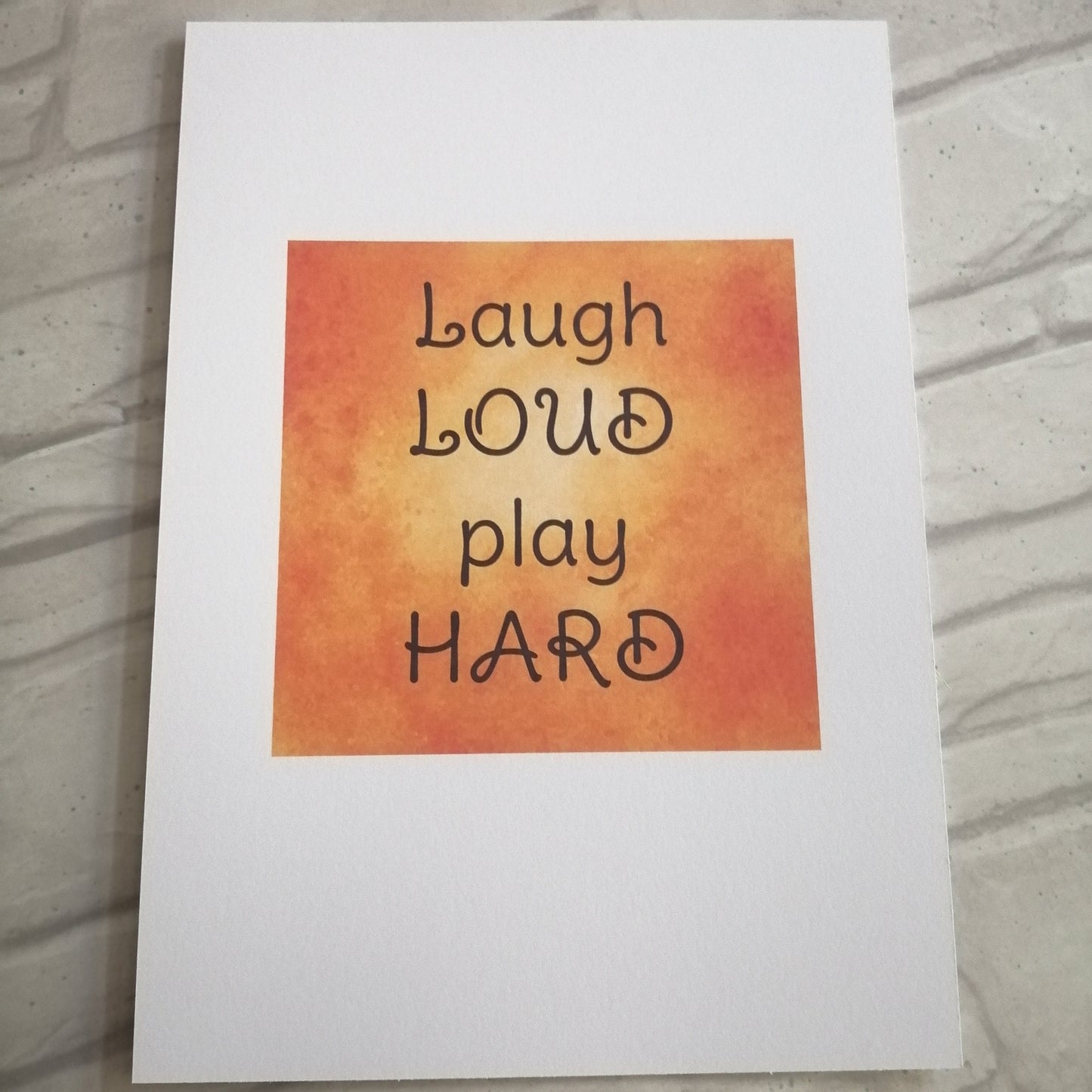 Laugh loud play hard Print