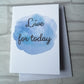 Live for today Card