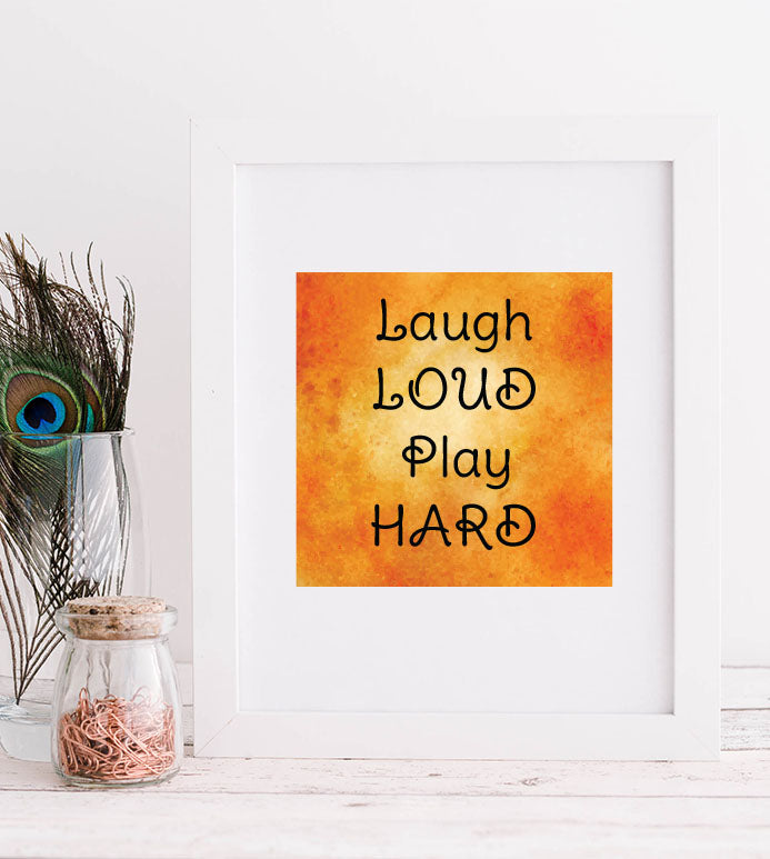 laugyh loud play hard print - blueskys creation