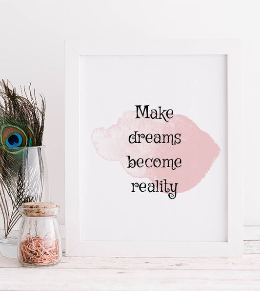 Make dreams become reality Print