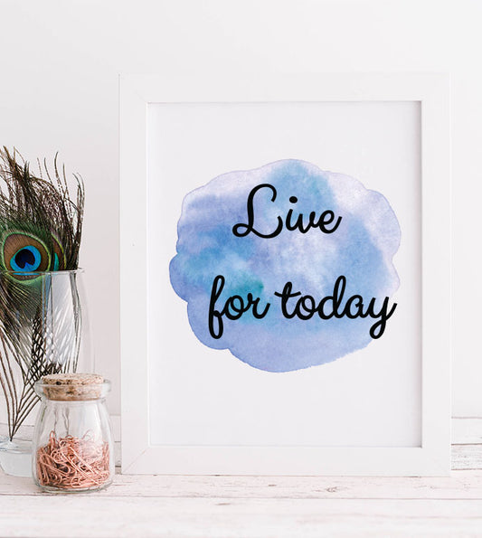 Live for today Print