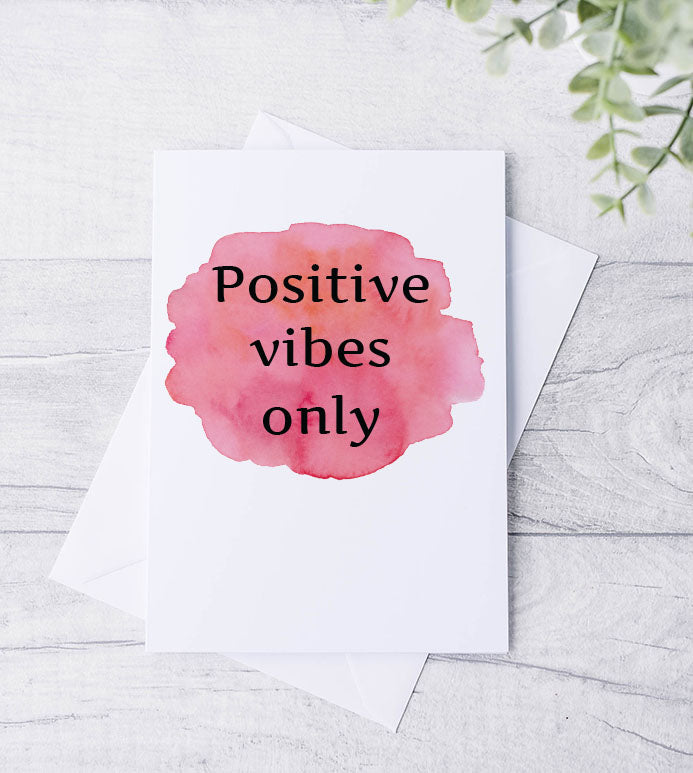 Positive Vibes Only Card - Bluesky's creation