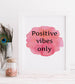 Positive vibes only Print - Bluesky's creation