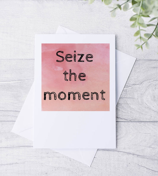 Seize the moment card 