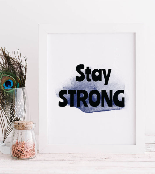 Stay Strong Print