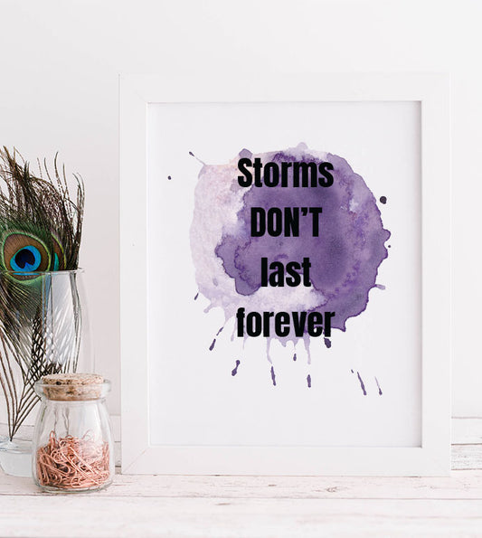 Storms dont last forever Print