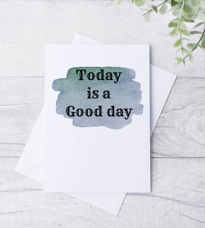 Today is a good day Card - Bluesky's creation